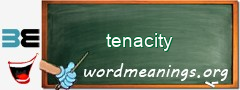 WordMeaning blackboard for tenacity